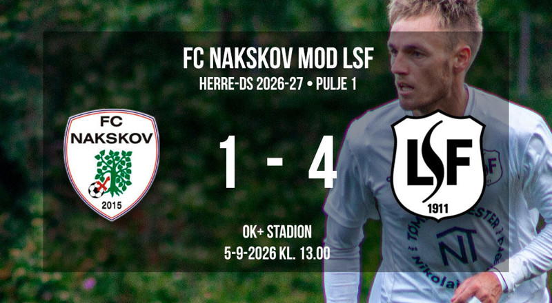 Senior 1: FC Nakskov 1 – 4 LSF